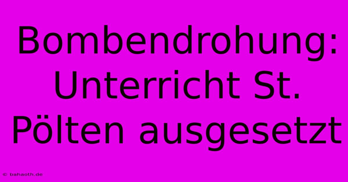 Bombendrohung: Unterricht St. Pölten Ausgesetzt