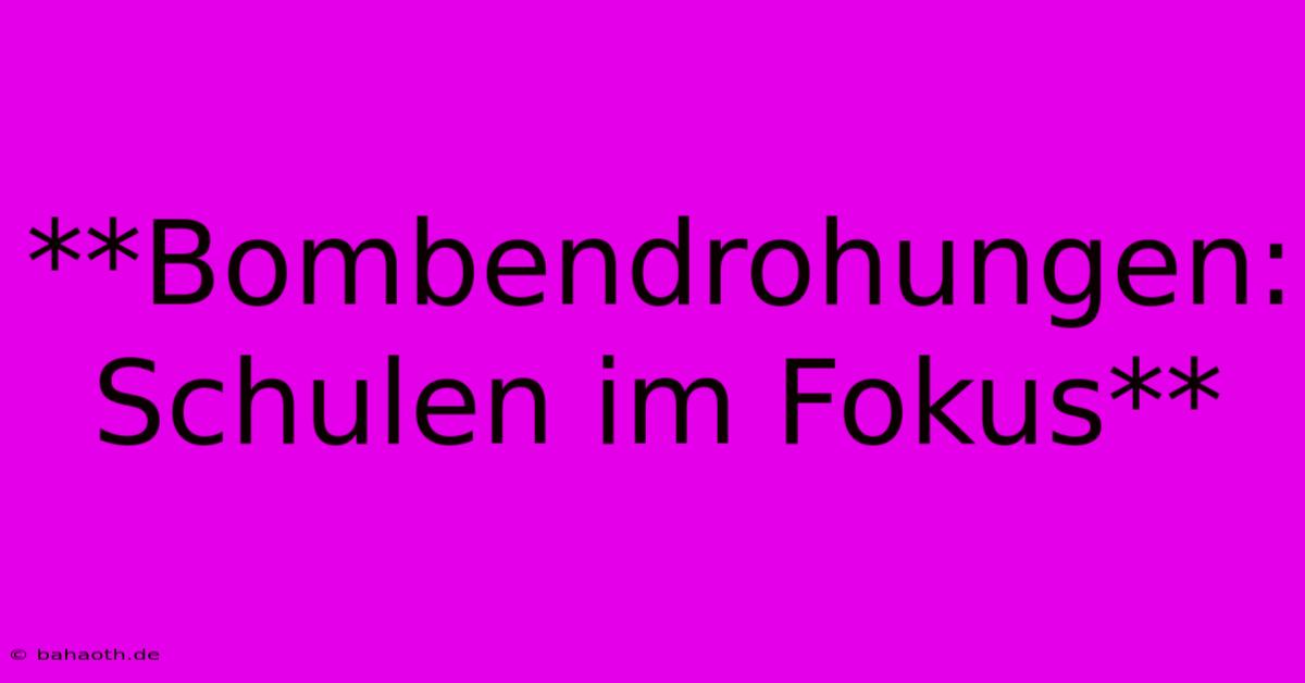 **Bombendrohungen: Schulen Im Fokus**