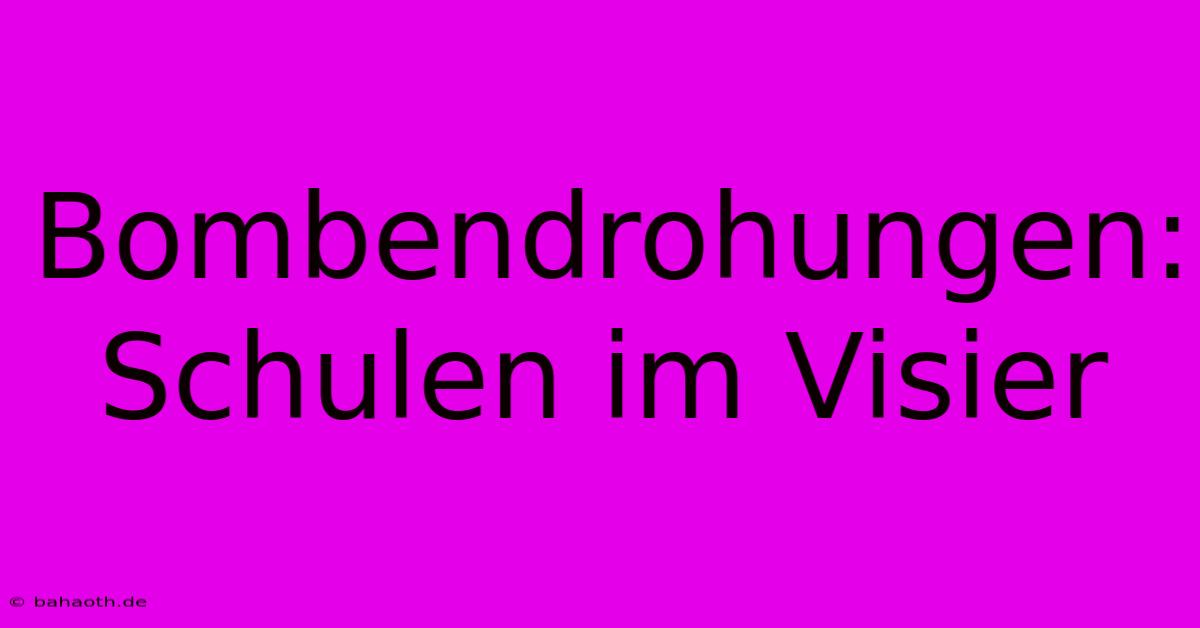 Bombendrohungen: Schulen Im Visier