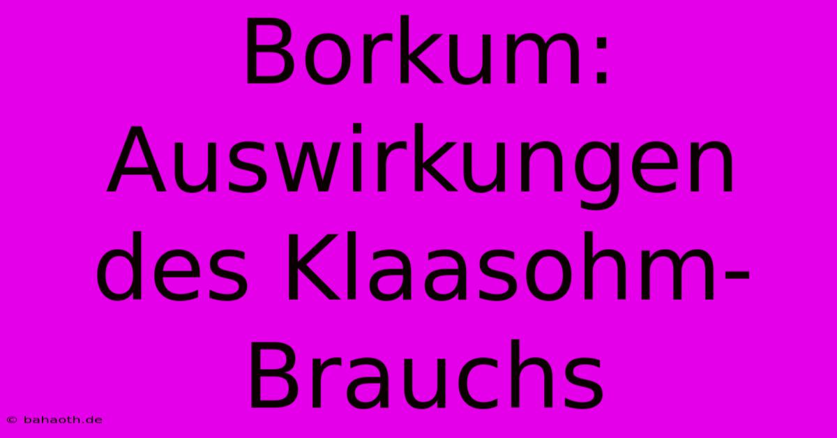 Borkum:  Auswirkungen Des Klaasohm-Brauchs