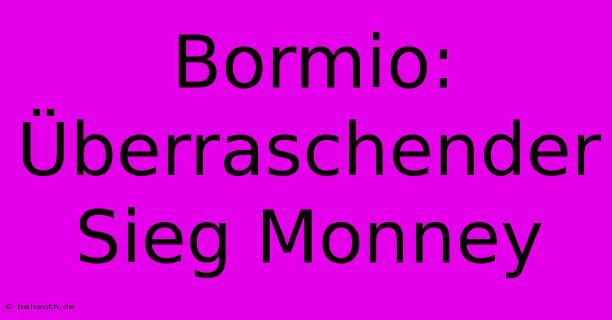 Bormio: Überraschender Sieg Monney