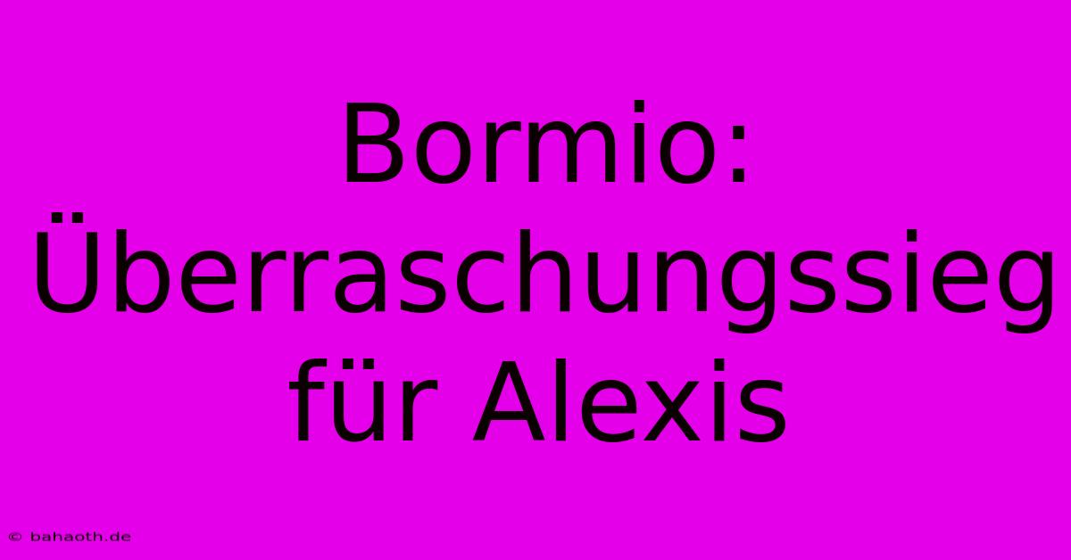 Bormio: Überraschungssieg Für Alexis