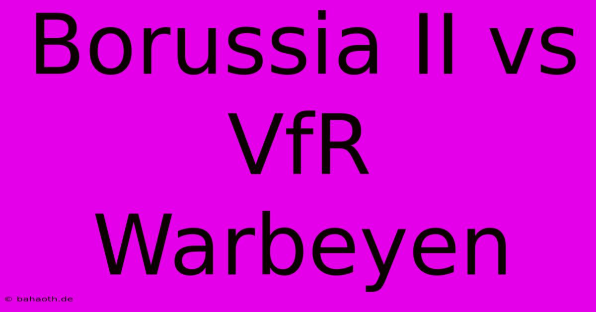 Borussia II Vs VfR Warbeyen