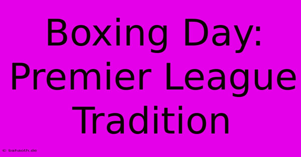 Boxing Day: Premier League Tradition