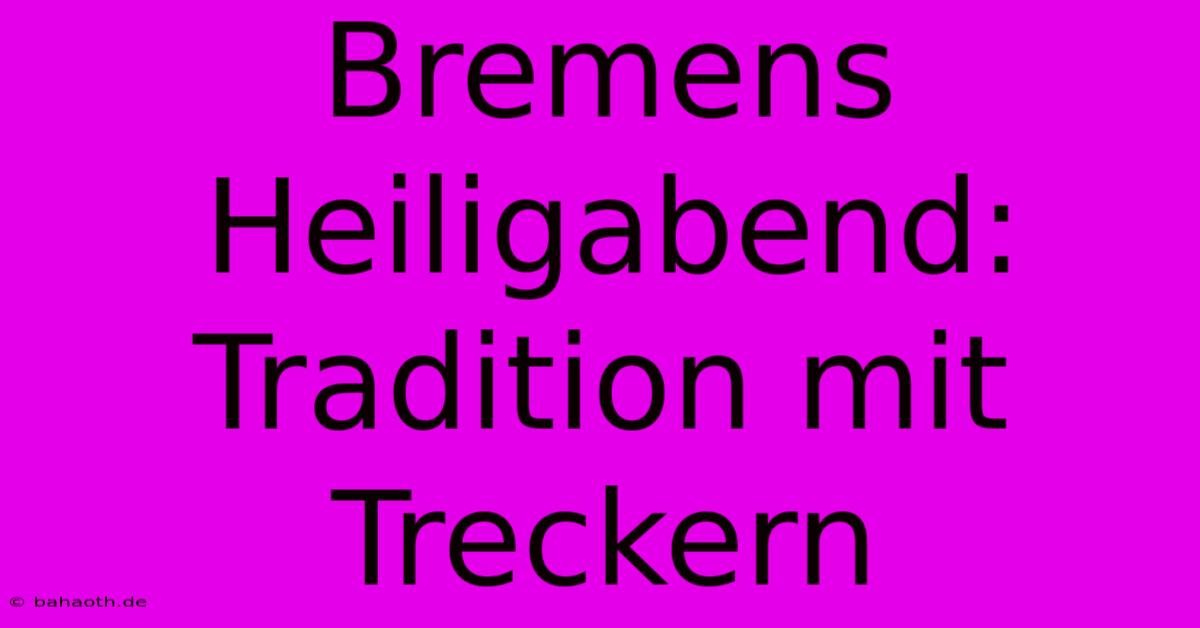 Bremens Heiligabend: Tradition Mit Treckern