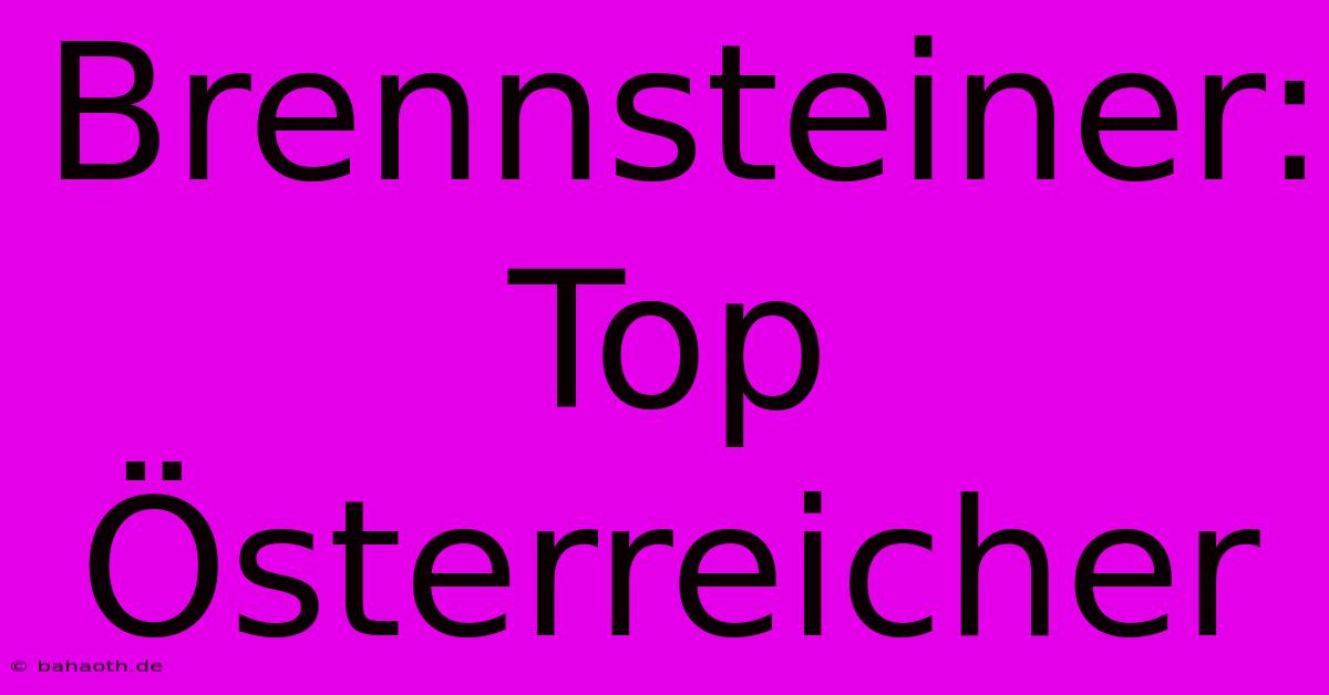 Brennsteiner: Top Österreicher