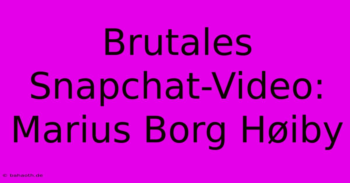 Brutales Snapchat-Video: Marius Borg Høiby