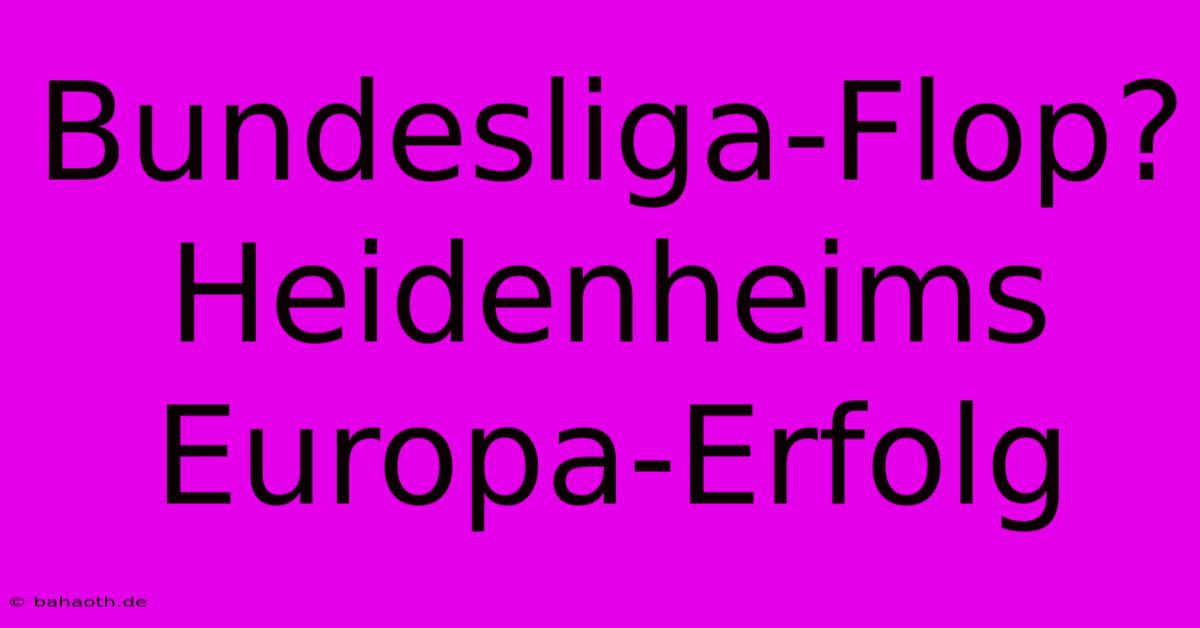 Bundesliga-Flop? Heidenheims Europa-Erfolg