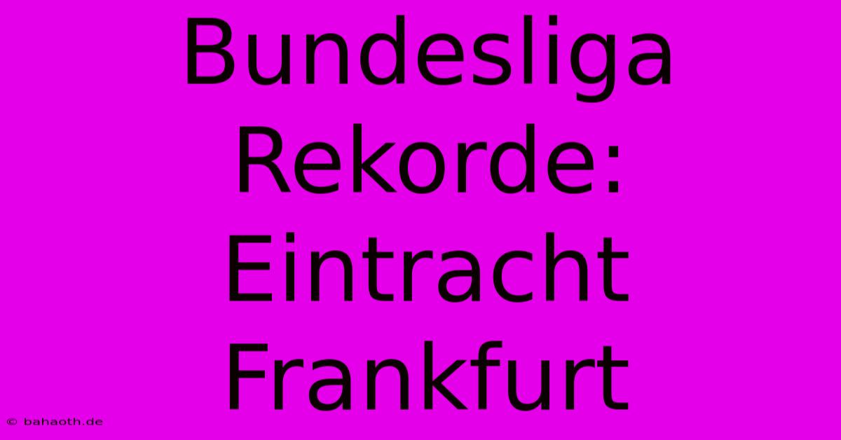 Bundesliga Rekorde: Eintracht Frankfurt