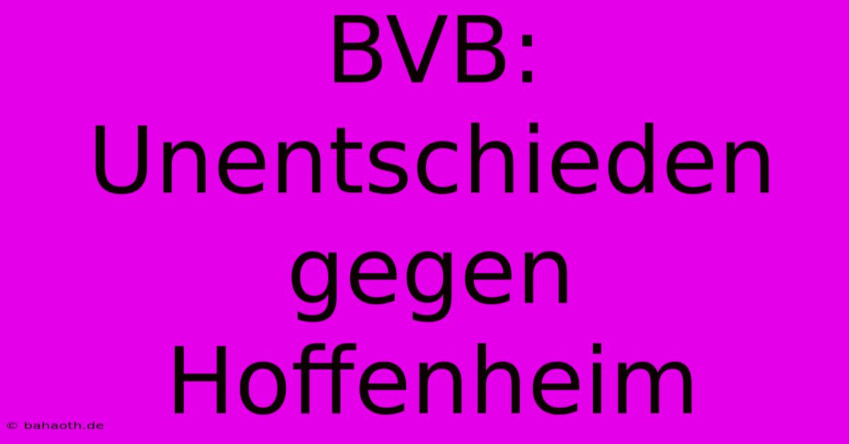 BVB: Unentschieden Gegen Hoffenheim