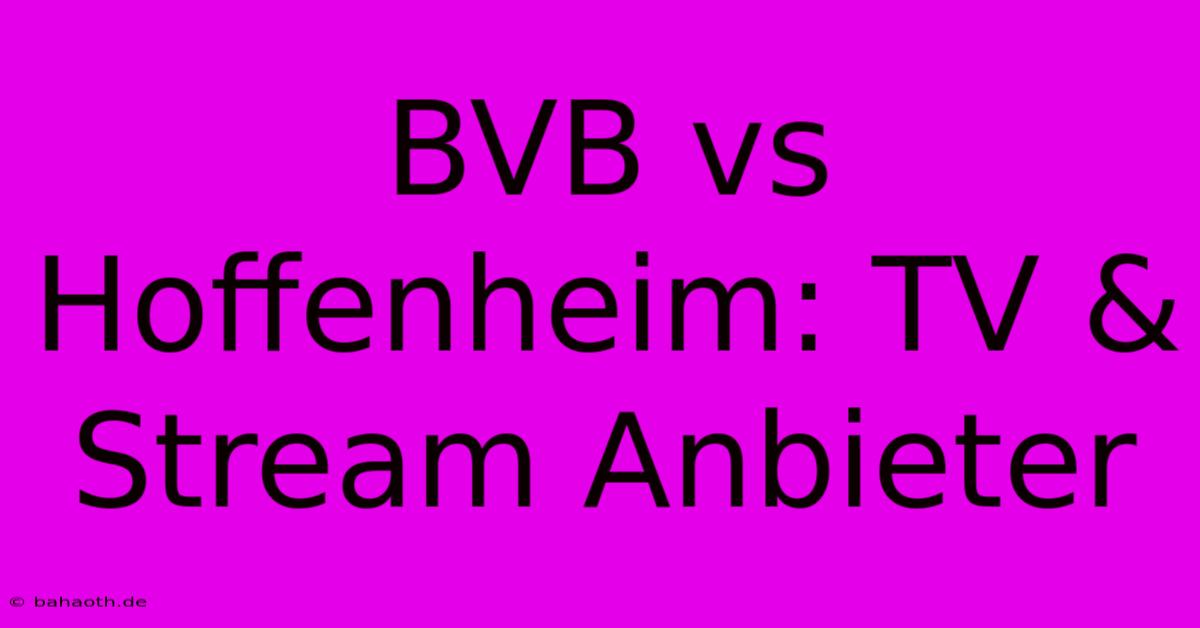 BVB Vs Hoffenheim: TV & Stream Anbieter