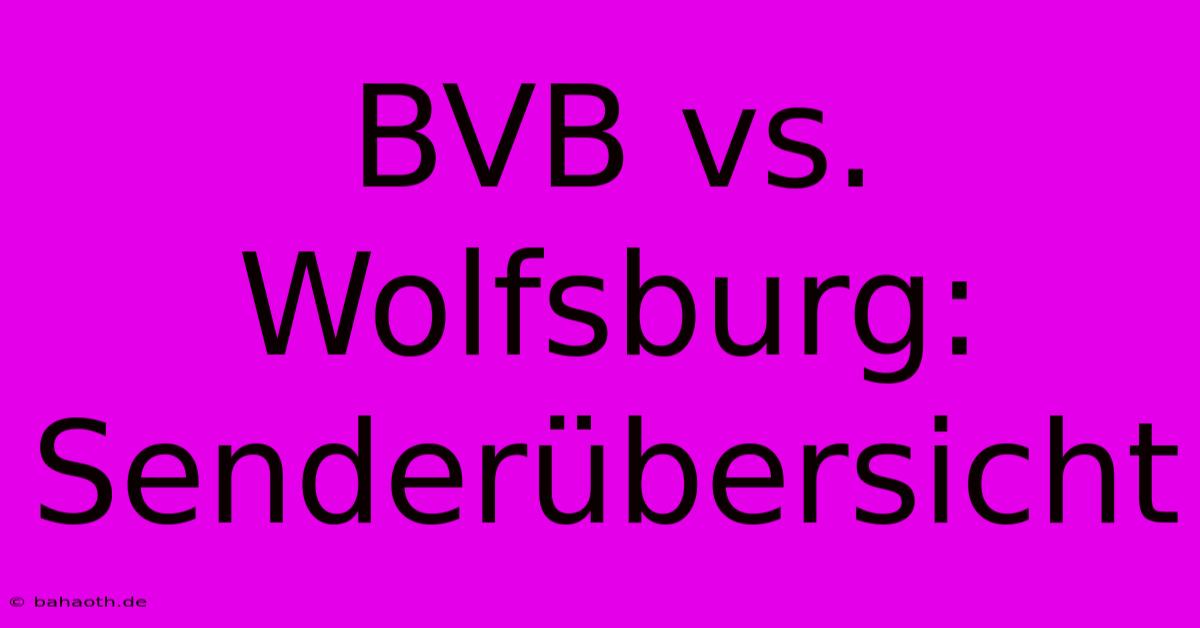 BVB Vs. Wolfsburg: Senderübersicht