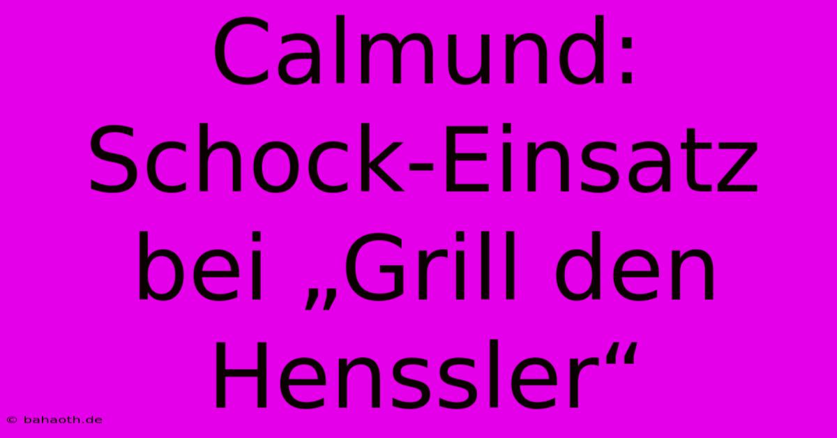 Calmund: Schock-Einsatz Bei „Grill Den Henssler“