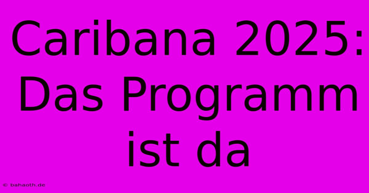 Caribana 2025: Das Programm Ist Da