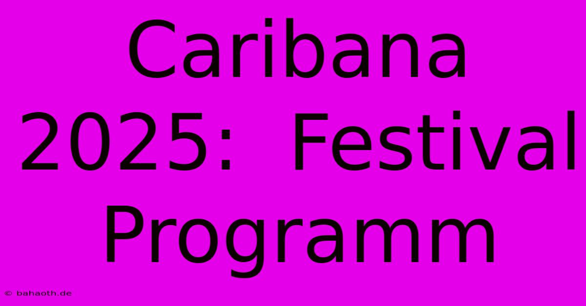 Caribana 2025:  Festival Programm