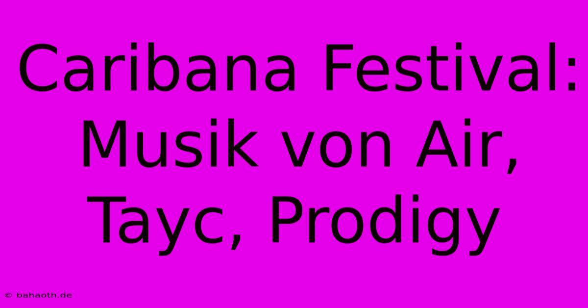 Caribana Festival: Musik Von Air, Tayc, Prodigy