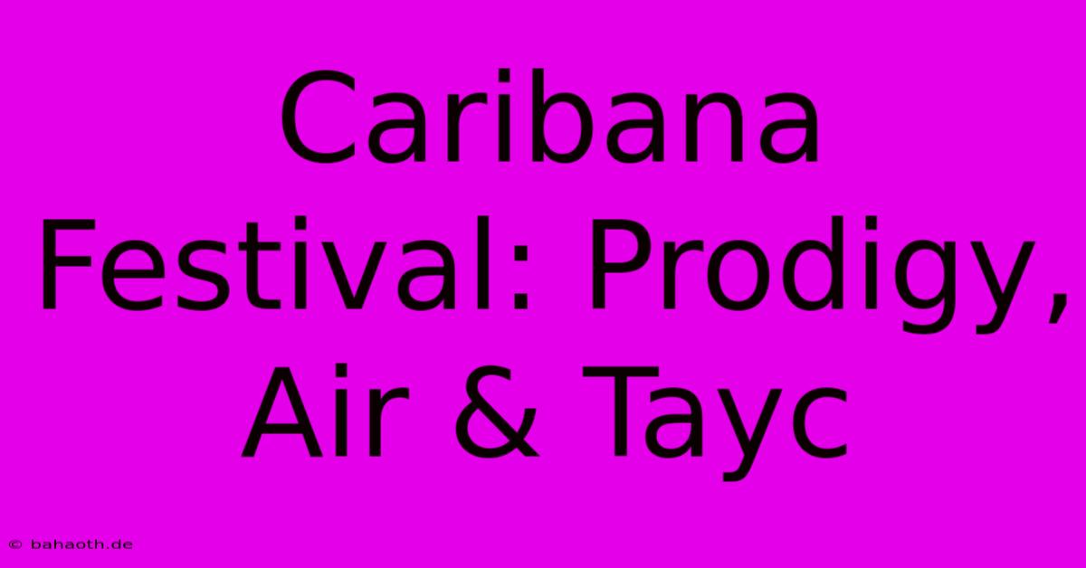 Caribana Festival: Prodigy, Air & Tayc