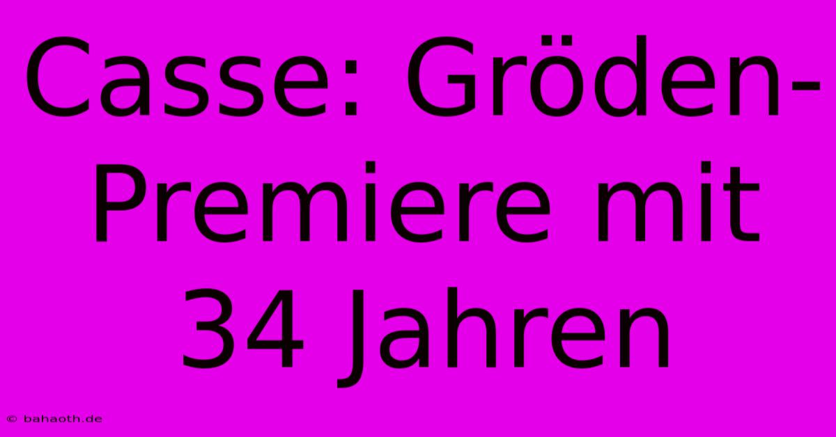 Casse: Gröden-Premiere Mit 34 Jahren