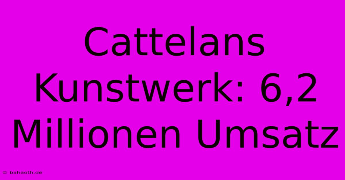 Cattelans Kunstwerk: 6,2 Millionen Umsatz