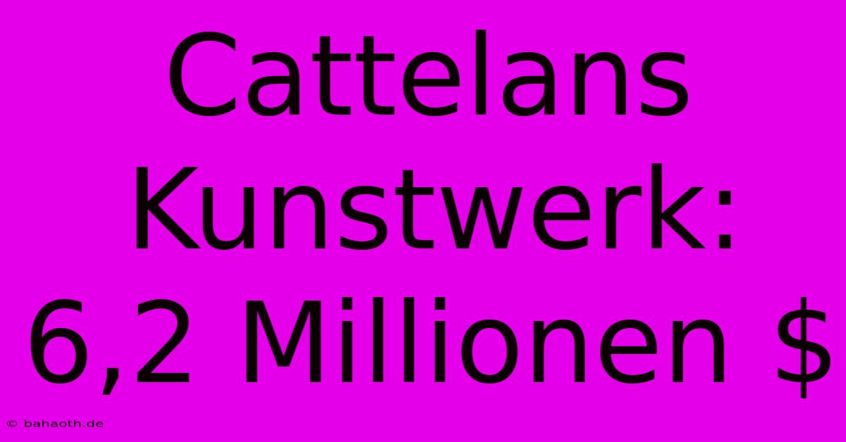 Cattelans Kunstwerk: 6,2 Millionen $