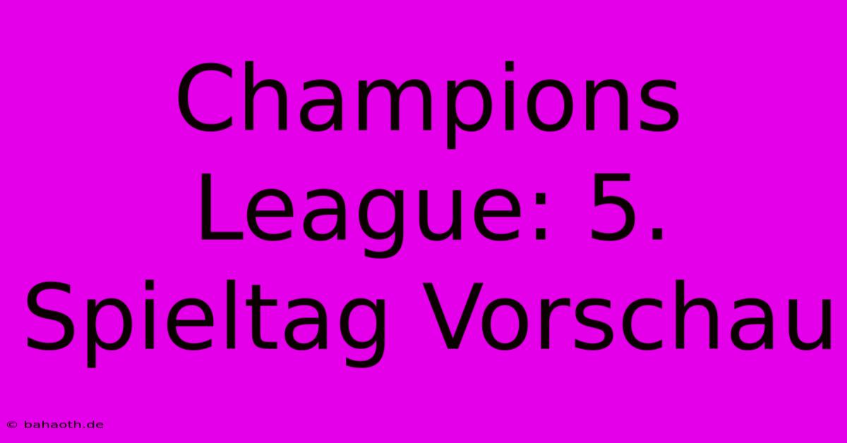 Champions League: 5. Spieltag Vorschau