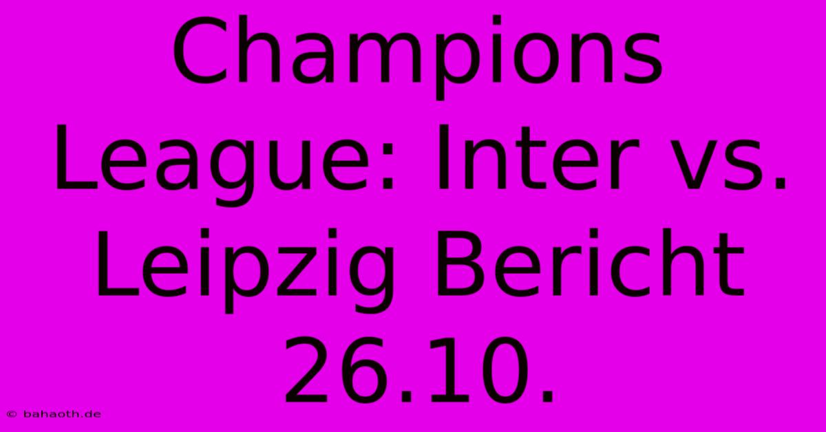 Champions League: Inter Vs. Leipzig Bericht 26.10.