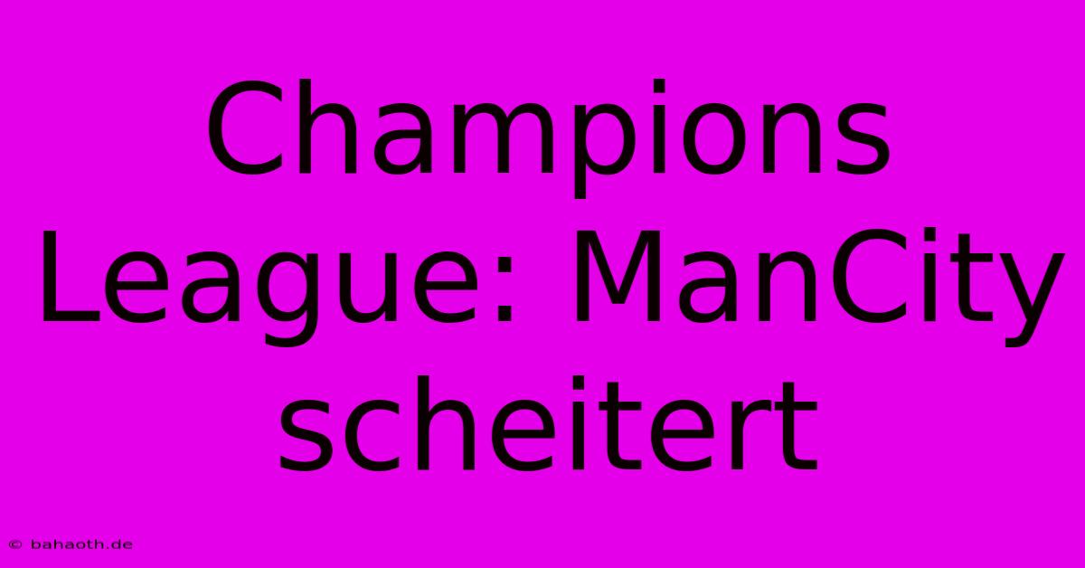 Champions League: ManCity Scheitert