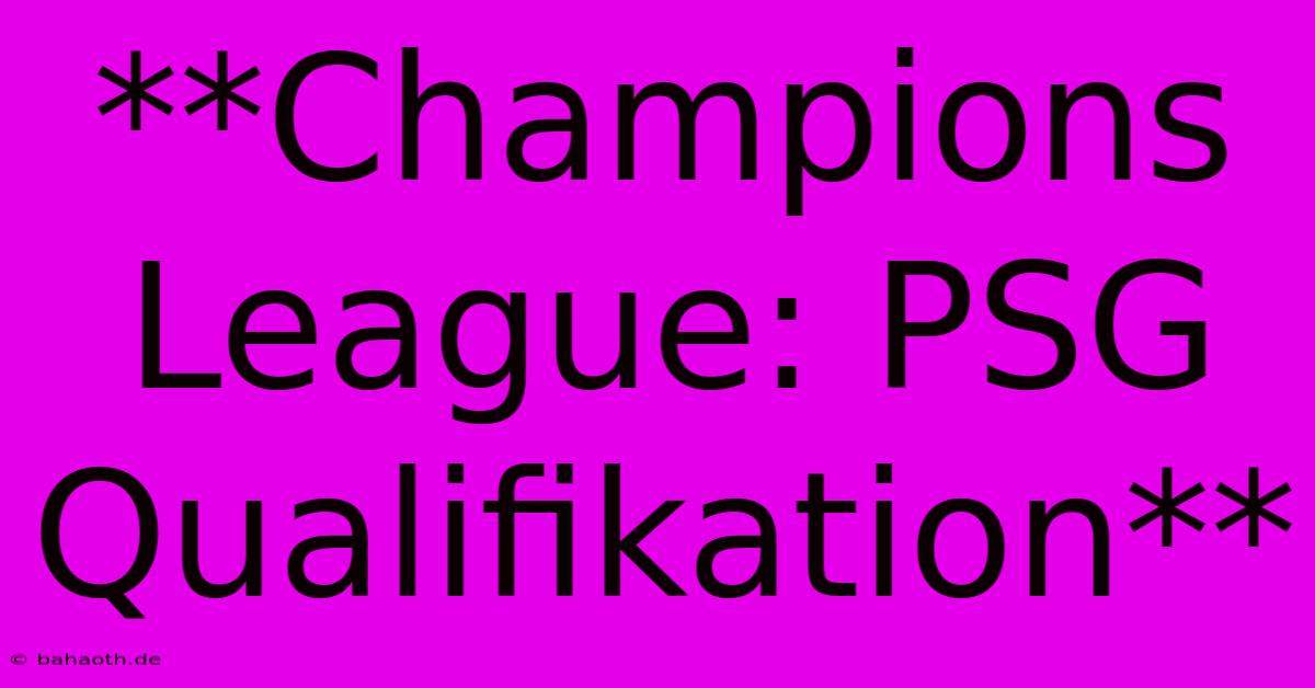 **Champions League: PSG Qualifikation**