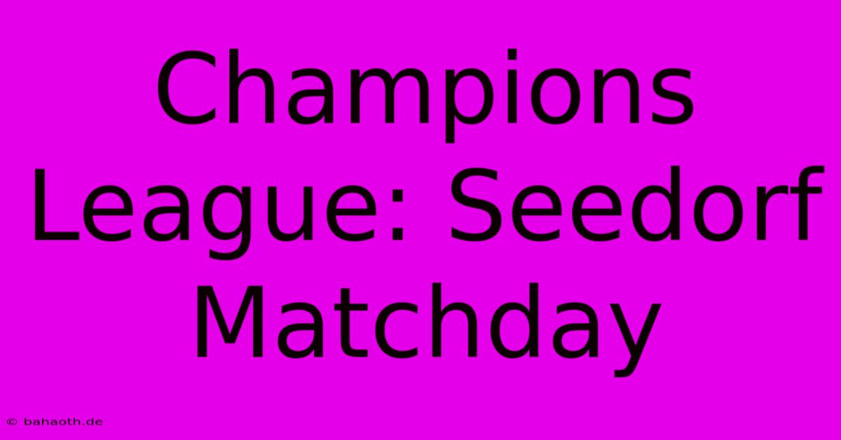 Champions League: Seedorf Matchday