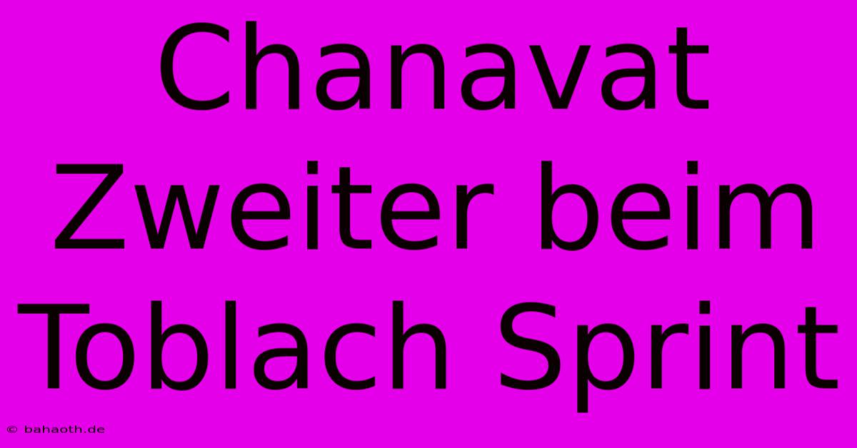 Chanavat Zweiter Beim Toblach Sprint