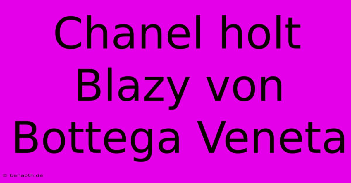 Chanel Holt Blazy Von Bottega Veneta