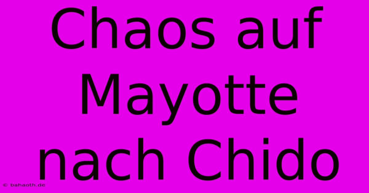 Chaos Auf Mayotte Nach Chido