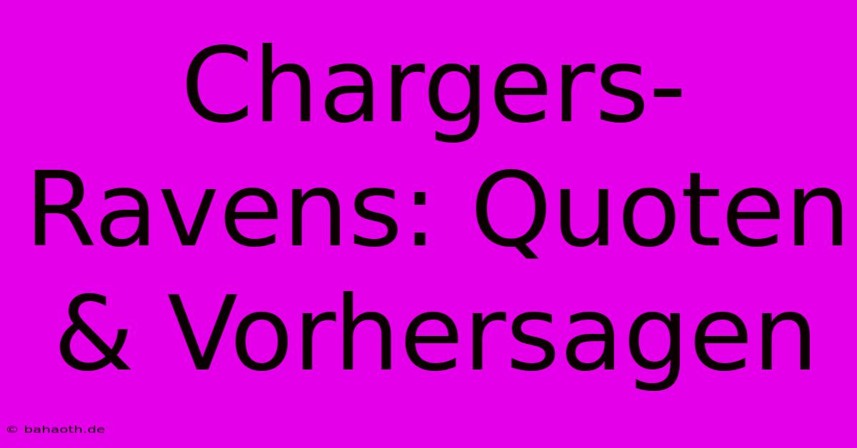 Chargers-Ravens: Quoten & Vorhersagen