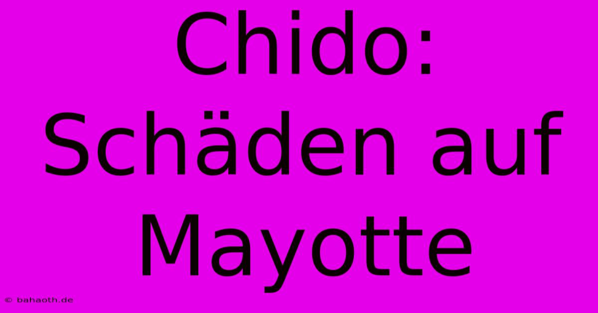 Chido: Schäden Auf Mayotte