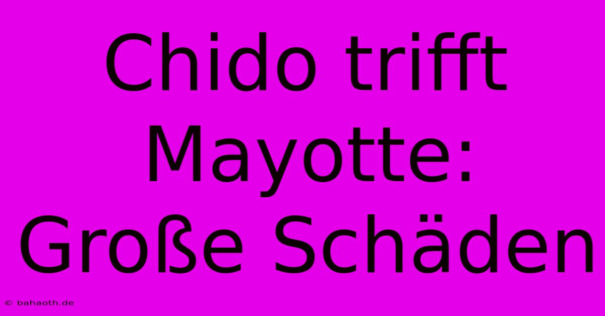 Chido Trifft Mayotte: Große Schäden