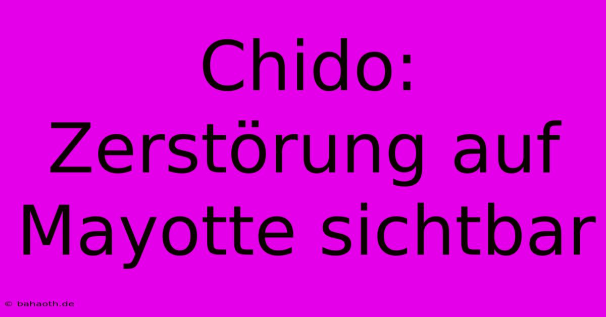 Chido: Zerstörung Auf Mayotte Sichtbar