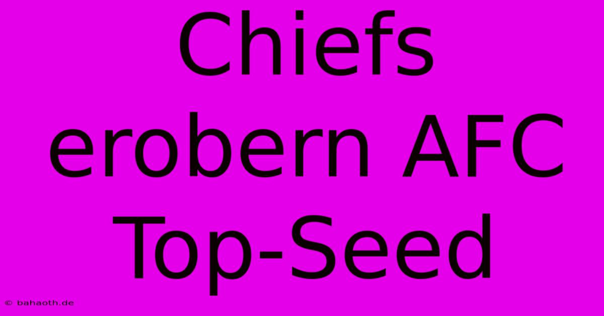 Chiefs Erobern AFC Top-Seed