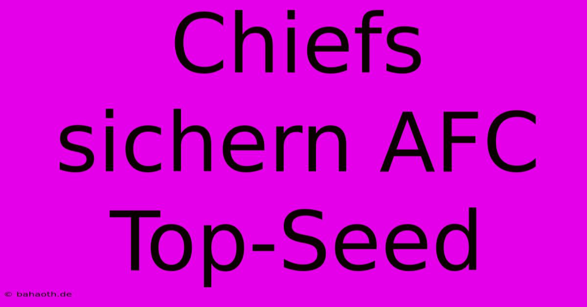 Chiefs Sichern AFC Top-Seed