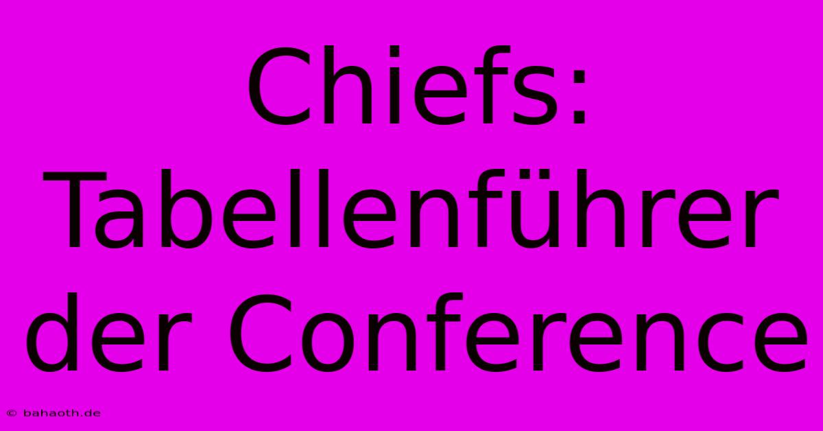 Chiefs: Tabellenführer Der Conference