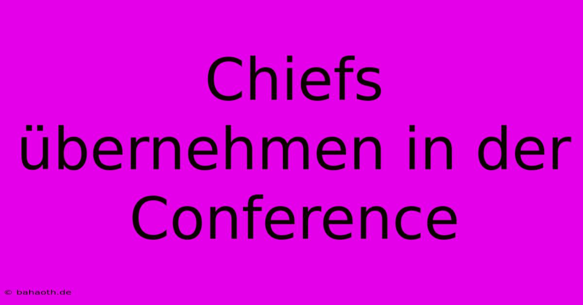 Chiefs Übernehmen In Der Conference