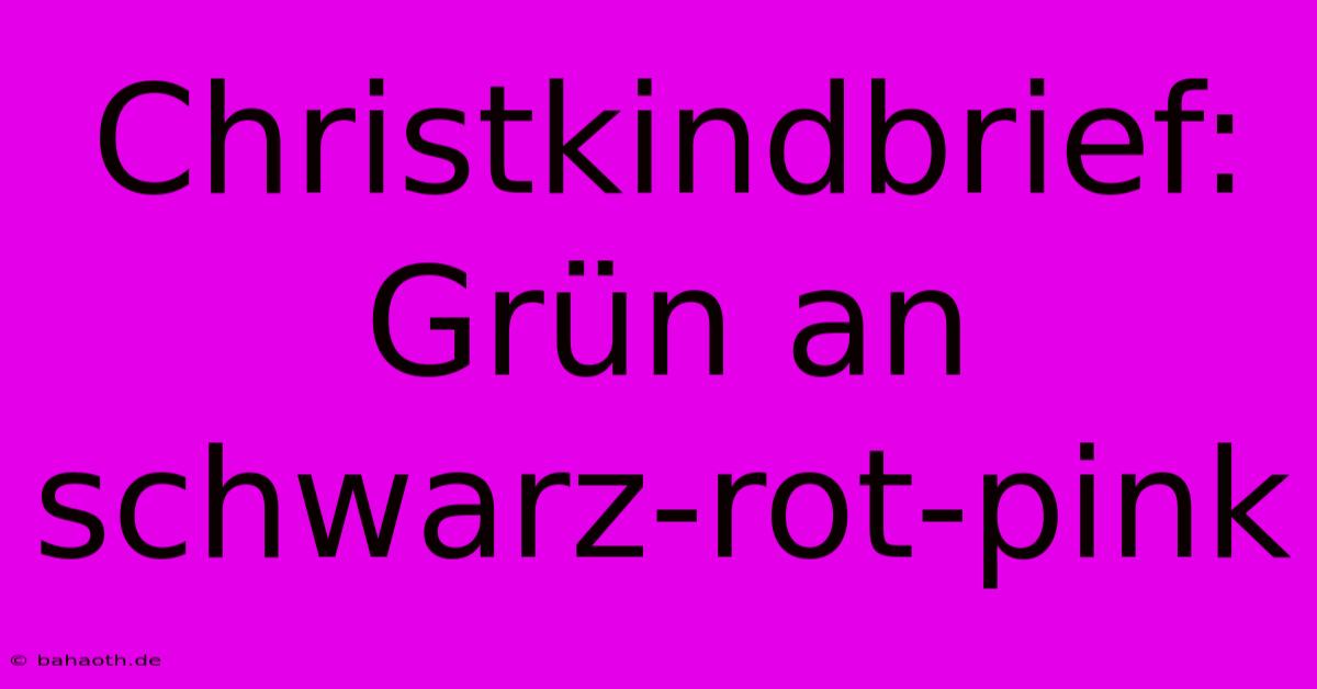 Christkindbrief: Grün An Schwarz-rot-pink