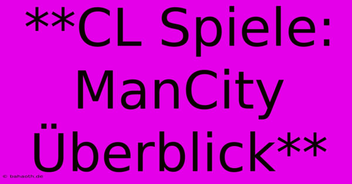 **CL Spiele: ManCity Überblick**