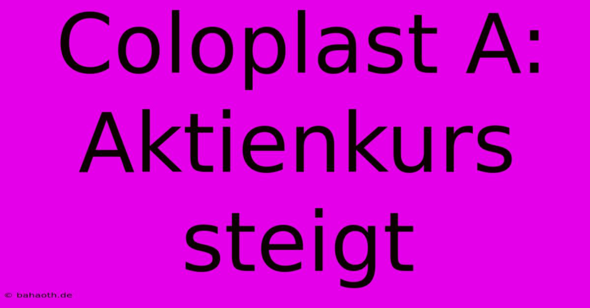 Coloplast A: Aktienkurs Steigt