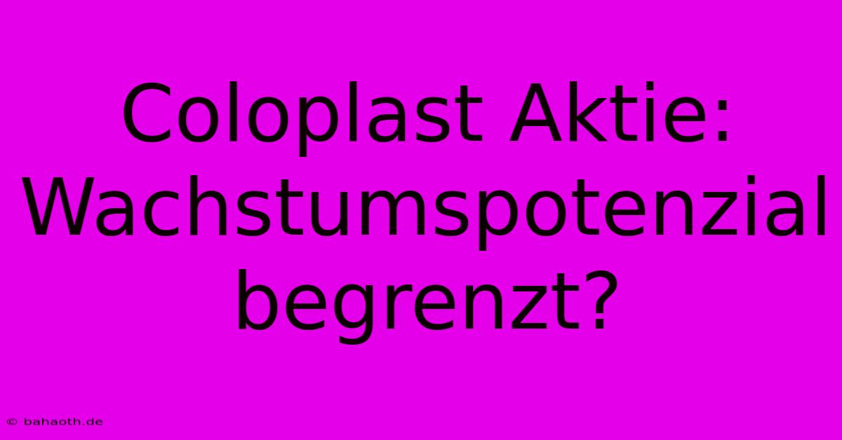 Coloplast Aktie: Wachstumspotenzial Begrenzt?