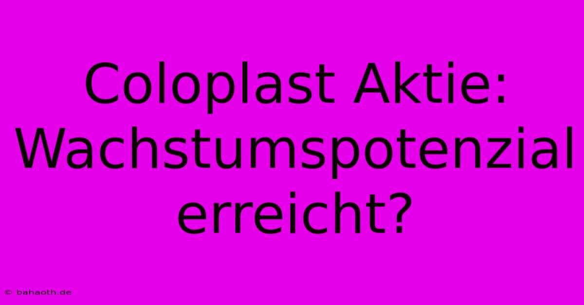 Coloplast Aktie: Wachstumspotenzial Erreicht?