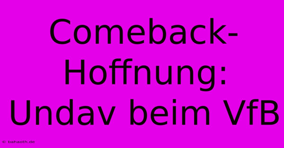 Comeback-Hoffnung: Undav Beim VfB