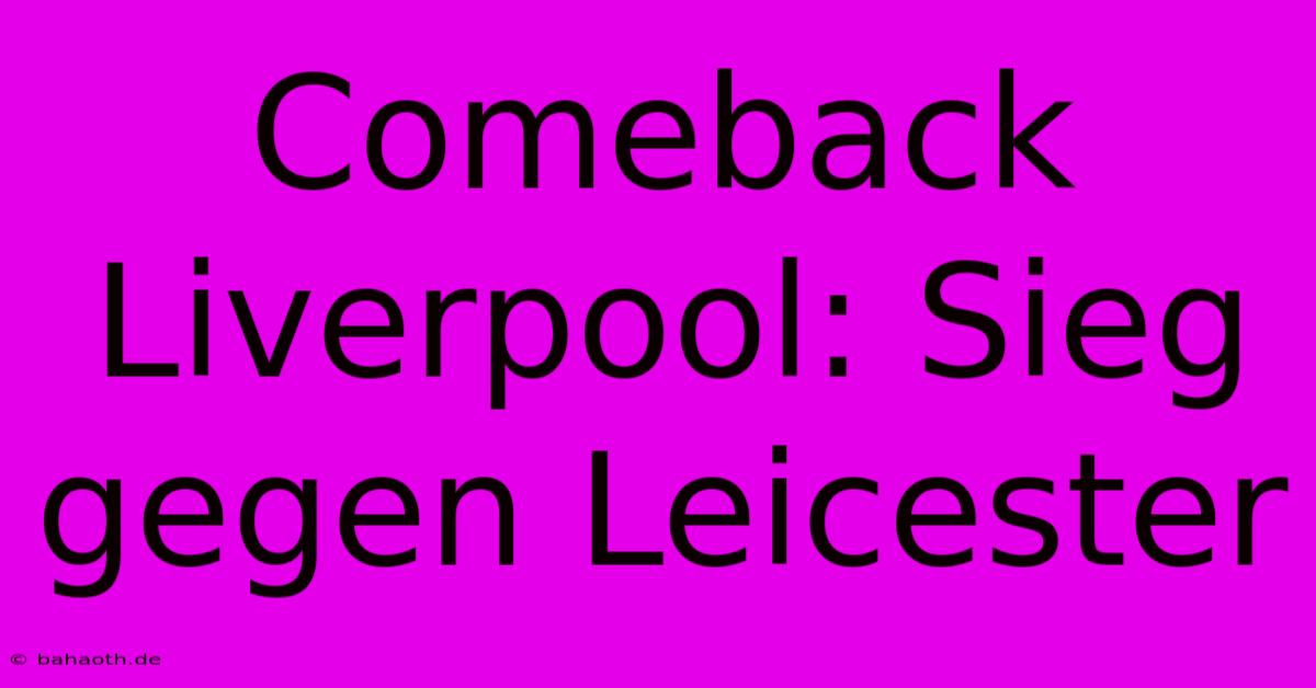 Comeback Liverpool: Sieg Gegen Leicester