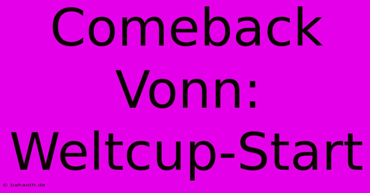 Comeback Vonn: Weltcup-Start