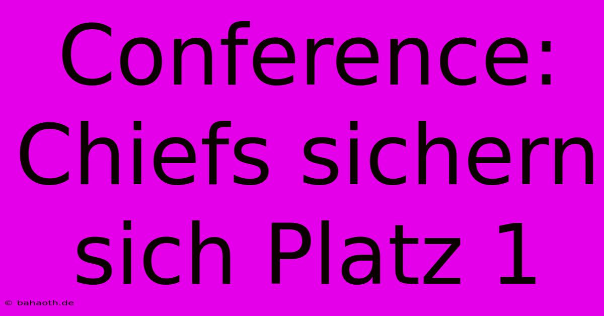 Conference: Chiefs Sichern Sich Platz 1