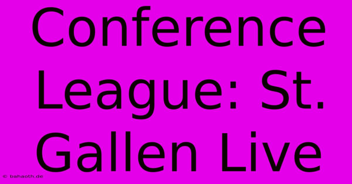 Conference League: St. Gallen Live